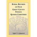 Burial Records of Four Grant County, Indiana, Quaker Cemeteries