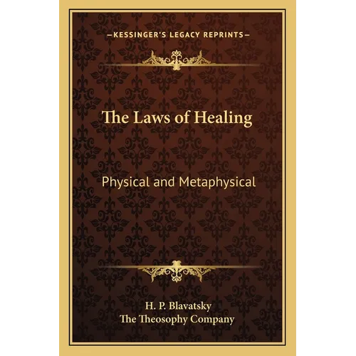 The Laws of Healing: Physical and Metaphysical - Paperback