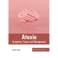 Ataxia: Symptoms, Causes and Management - Hardcover