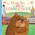 I Love You as Big as Connecticut - Board Book