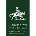 Father Kino: Priest to the Pimas - Paperback