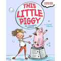 This Little Piggy: An Owner's Manual - Hardcover