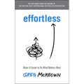 Effortless: Make It Easier to Do What Matters Most - Hardcover