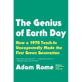 The Genius of Earth Day: How a 1970 Teach-In Unexpectedly Made the First Green Generation