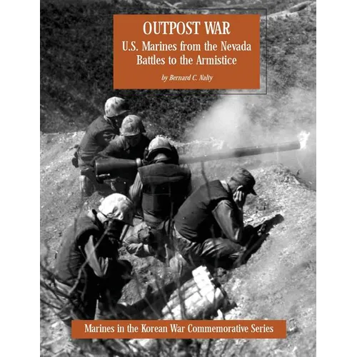 Outpost War: U.S. Marines from the Nevada Battles to the Armistice