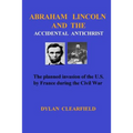 Abraham Lincoln and the Accidental Anti-Christ