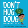 Don't Hug Doug: (He Doesn't Like It) - Hardcover