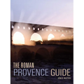 The Roman Provence Guide - Paperback
