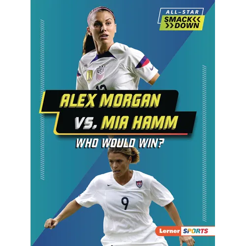 Alex Morgan vs. Mia Hamm: Who Would Win? - Paperback
