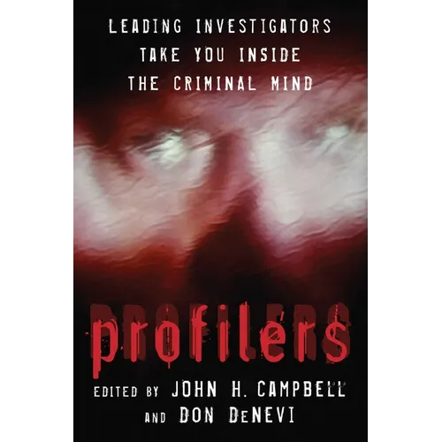 Profilers: Leading Investigators Take You Inside The Criminal Mind