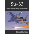 Su-33: Russia's Carrier-Borne Strike Fighter
