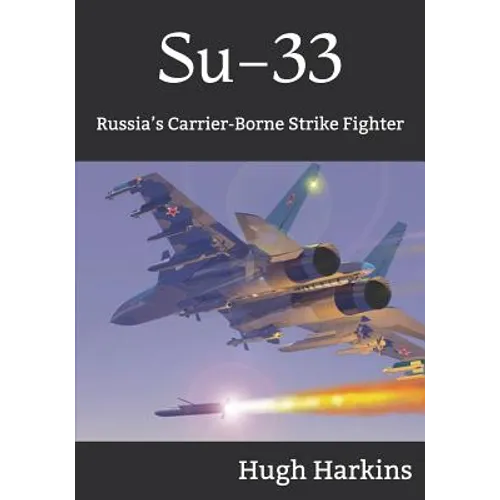 Su-33: Russia's Carrier-Borne Strike Fighter