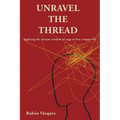 Unravel the Thread: Applying the ancient wisdom of yoga to live a happy life - Paperback