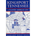 Kingsport, Tennessee: A Planned American City