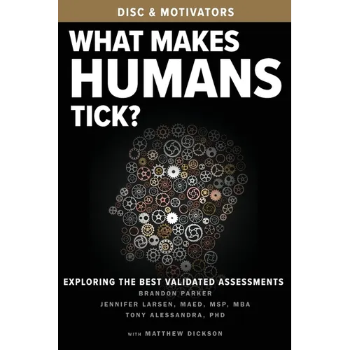What Makes Humans Tick?: Exploring the Best Validated Assessments - Paperback