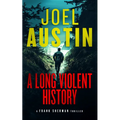 A Long Violent History: A Military Thriller Where Every Lie Leads to a Loaded Gun