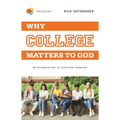 Why College Matters to God, 3rd Edition: An Introduction to Christian Learning - Paperback