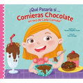 ¿Qué Pasaría Si Solo Comieras Chocolate? - Paperback
