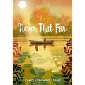 Never That Far - Hardcover