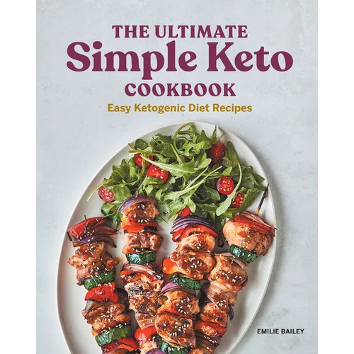 The Ultimate Simple Keto Cookbook: Easy Ketogenic Diet Recipes - Paperback