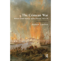The Crimean War: British Grand Strategy Against Russia, 1853-56