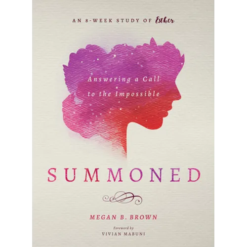 Summoned: Answering a Call to the Impossible: An 8-Week Study of Esther - Paperback