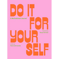 Do It for Yourself: A Motivational Journal - Paperback