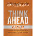 Think Ahead Workbook: The Power of Pre-Deciding for a Better Life - Paperback