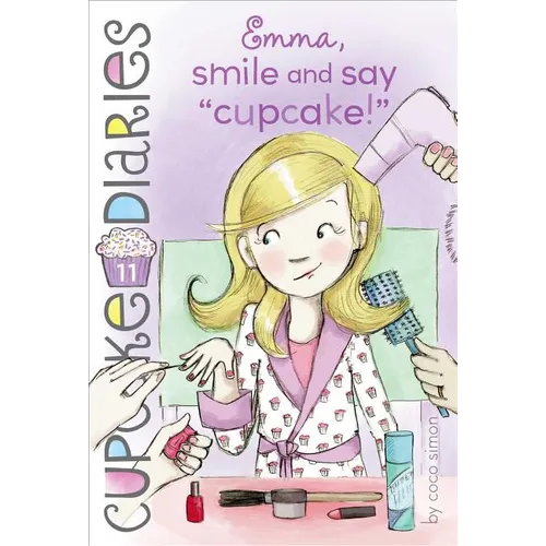 Emma, Smile and Say Cupcake! - Hardcover