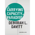 The Carrying Capacity of Paradise - Paperback