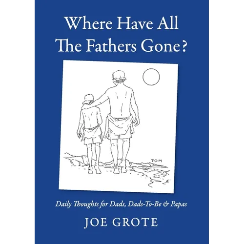 Where Have All The Fathers Gone? - Paperback