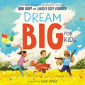 Dream Big for Kids - Hardcover