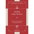 Leading Under Pressure: Educational Leadership in Neoliberal Times - Hardcover