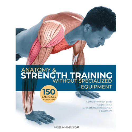 Anatomy & Strength Training: Without Specialized Equipment - Paperback