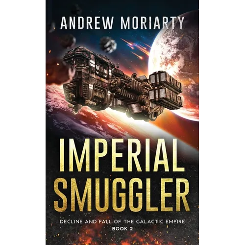 Imperial Smuggler: Decline and Fall of the Galactic Empire Book 2 - Paperback