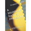 A Workbook for First Philosophy: Getting Started with Metaphysics and Epistemology - Paperback
