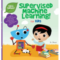 Supervised Machine Learning for Kids (Tinker Toddlers) - Hardcover