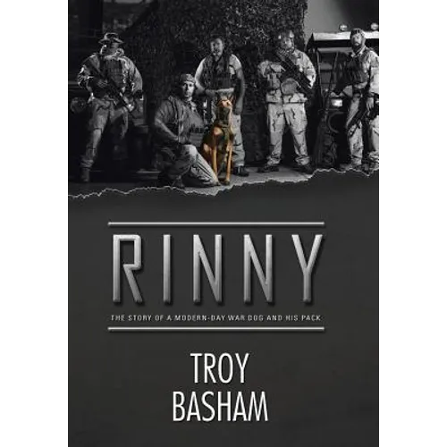 Rinny: The Story of a Modern-Day War Dog and His Pack