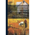 History Of Muskegon County, michigan With Illustrations