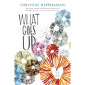 What Goes Up - Hardcover