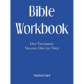 Bible Workbook: Old Testament Volume One (Of Two) - Paperback