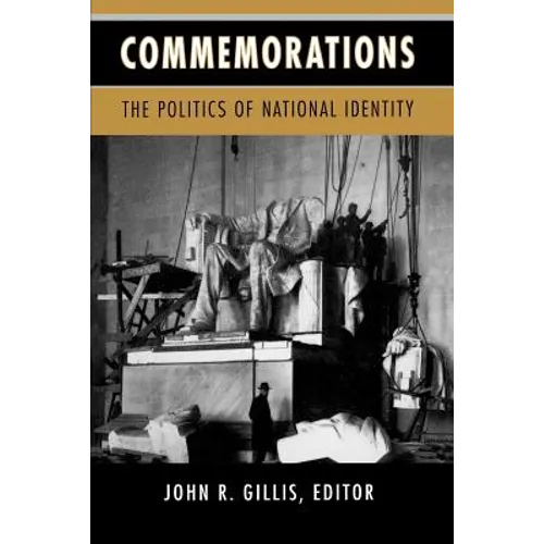 Commemorations: The Politics of National Identity