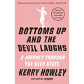 Bottoms Up and the Devil Laughs: A Journey Through the Deep State - Paperback
