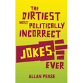 The Dirtiest, Most Politically Incorrect Jokes Ever - Paperback