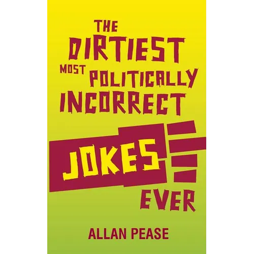 The Dirtiest, Most Politically Incorrect Jokes Ever - Paperback