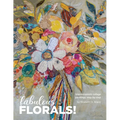 Fabulous Florals!: Impressionistic Collage Paintings Step-by-Step - Paperback