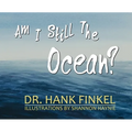 Am I Still The Ocean - Hardcover