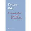 Say Something Back & Time Lived, Without Its Flow - Paperback