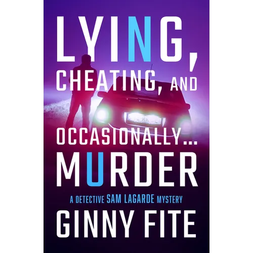 Lying, Cheating, and Occasionally . . . Murder - Paperback