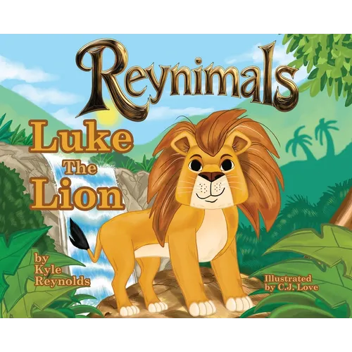 Reynimals: Luke The Lion - Hardcover